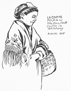 LA COIFFE POLKA—The Smallest Coiffe in Brittany

B. McM. 1905