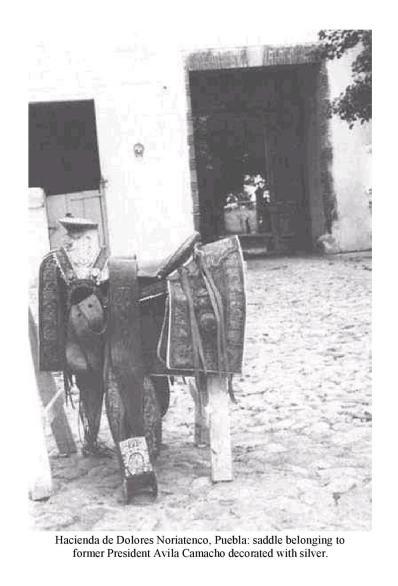 Hacienda de Dolores Noriatenco, Puebla: saddle belonging to former President vila Camacho decorated with silver.